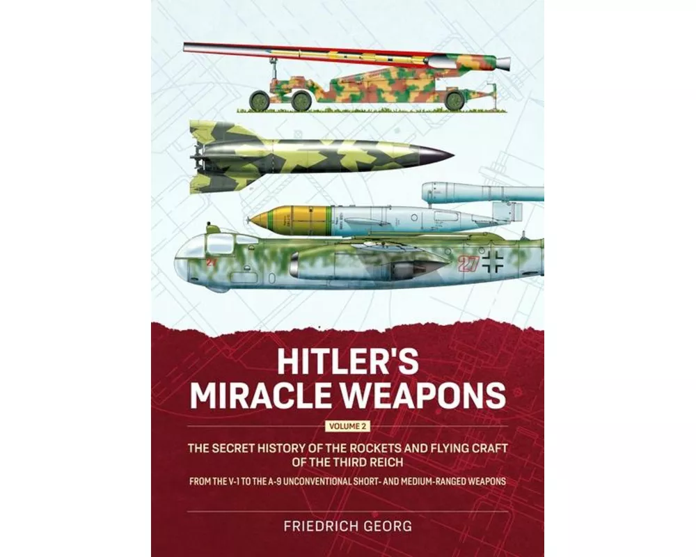 Hitler's Miracle Weapons Volume 2