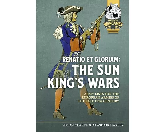 Renatio et Gloriam: The Sun King’s Wars