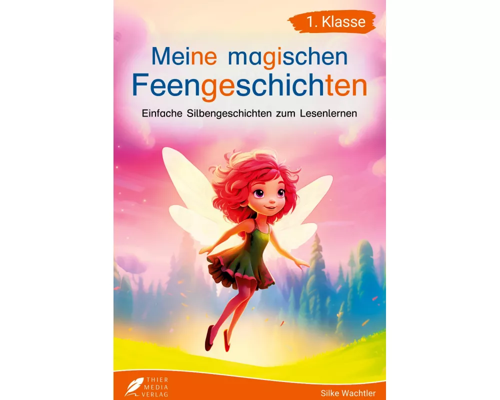 Silbenbuch 1. Klasse - Meine magischen Feengeschichten