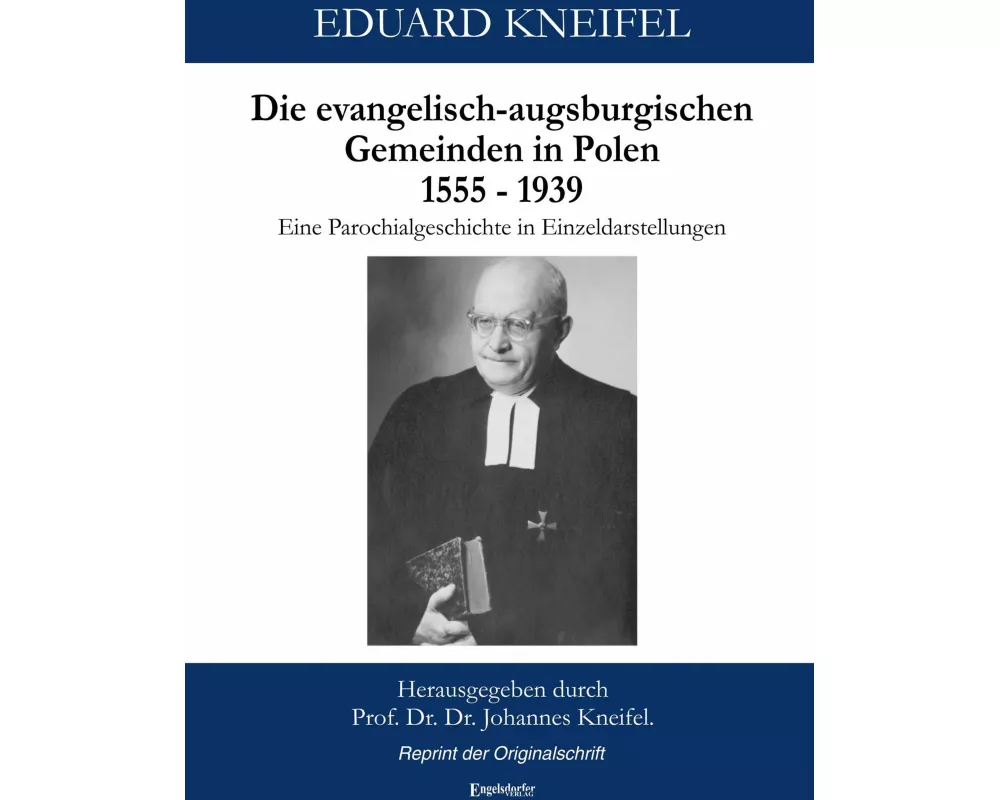 Die evangelisch-augsburgischen Gemeinden in Polen 1555 bis 1939