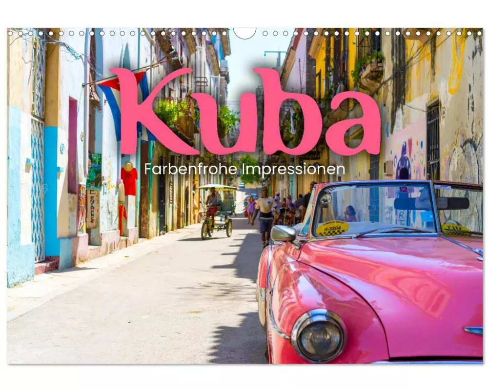 Kuba - Farbenfrohe Impressionen. (Wandkalender 2025 DIN A3 quer), CALVENDO Monatskalender