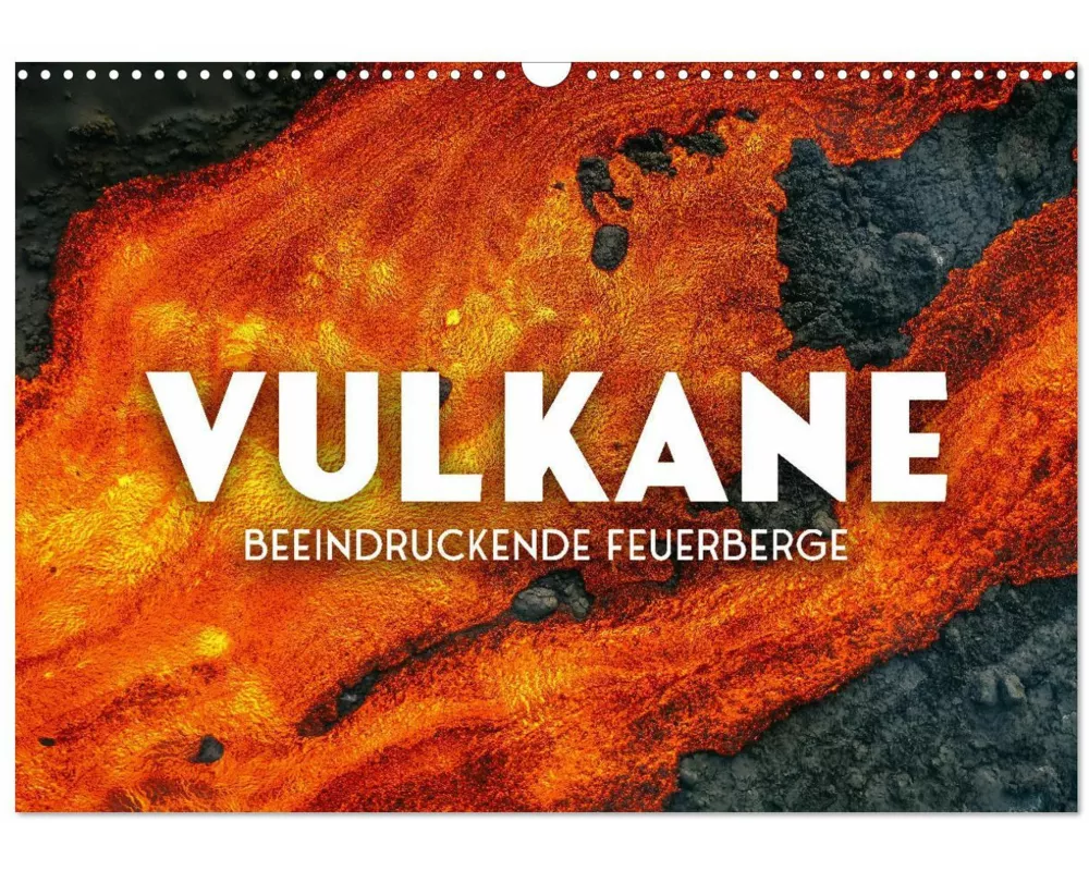 Vulkane - Beeindruckende Feuerberge (Wandkalender 2025 DIN A3 quer), CALVENDO Monatskalender