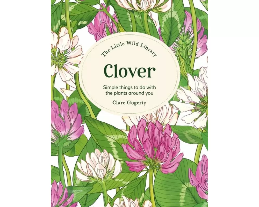 The Little Wild Library: Clover