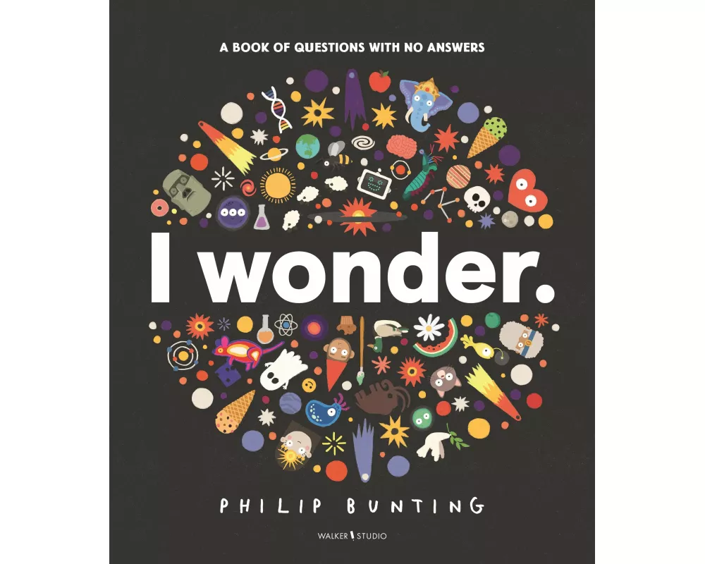 I Wonder: A Book of Questions with No Answers