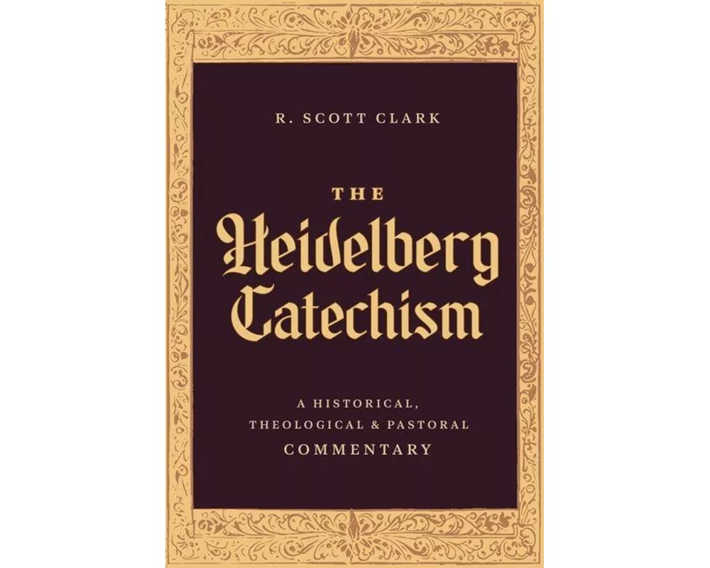 The Heidelberg Catechism