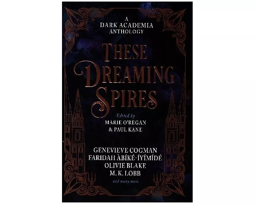 These Dreaming Spires: A Dark Academia Anthology