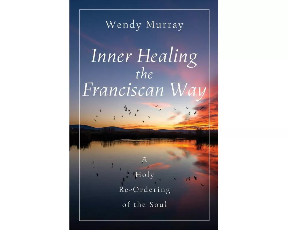 Inner Healing the Franciscan Way