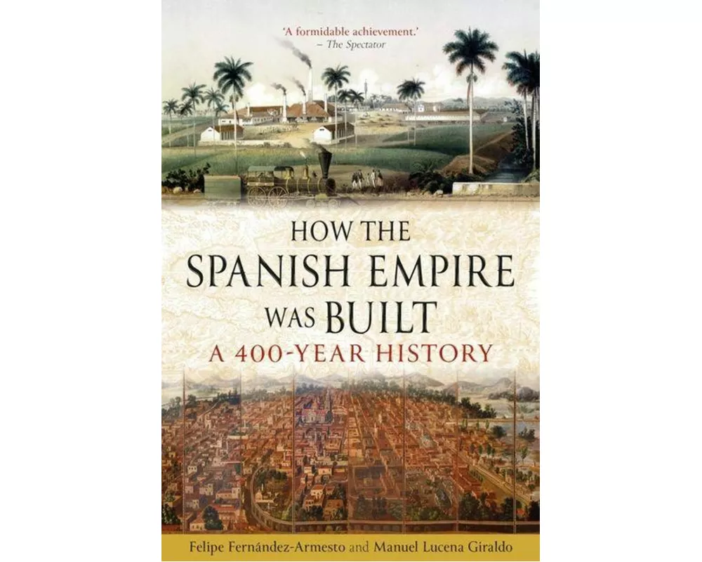 How the Spanish Empire Was Built