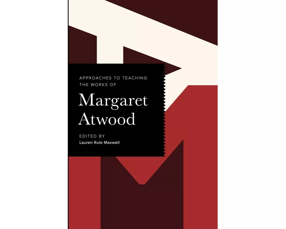 Approaches to Teaching the Works of Margaret Atwood