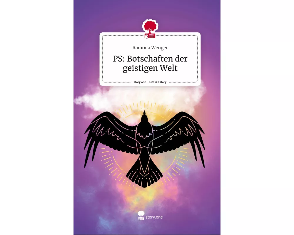PS: Botschaften der geistigen Welt. Life is a Story - story.one