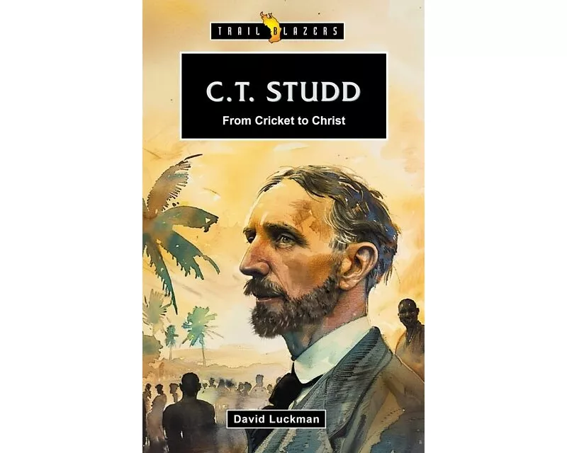 C.T. Studd: From Cricket to Christ