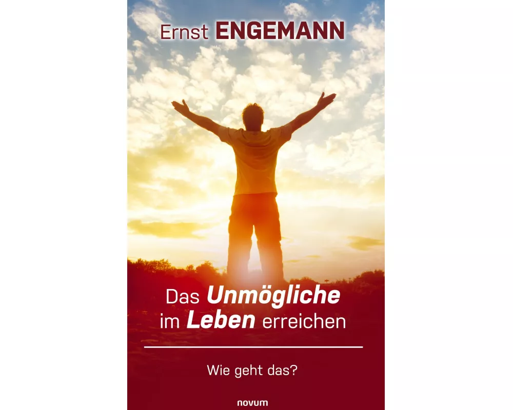 Das Unmögliche im Leben erreichen