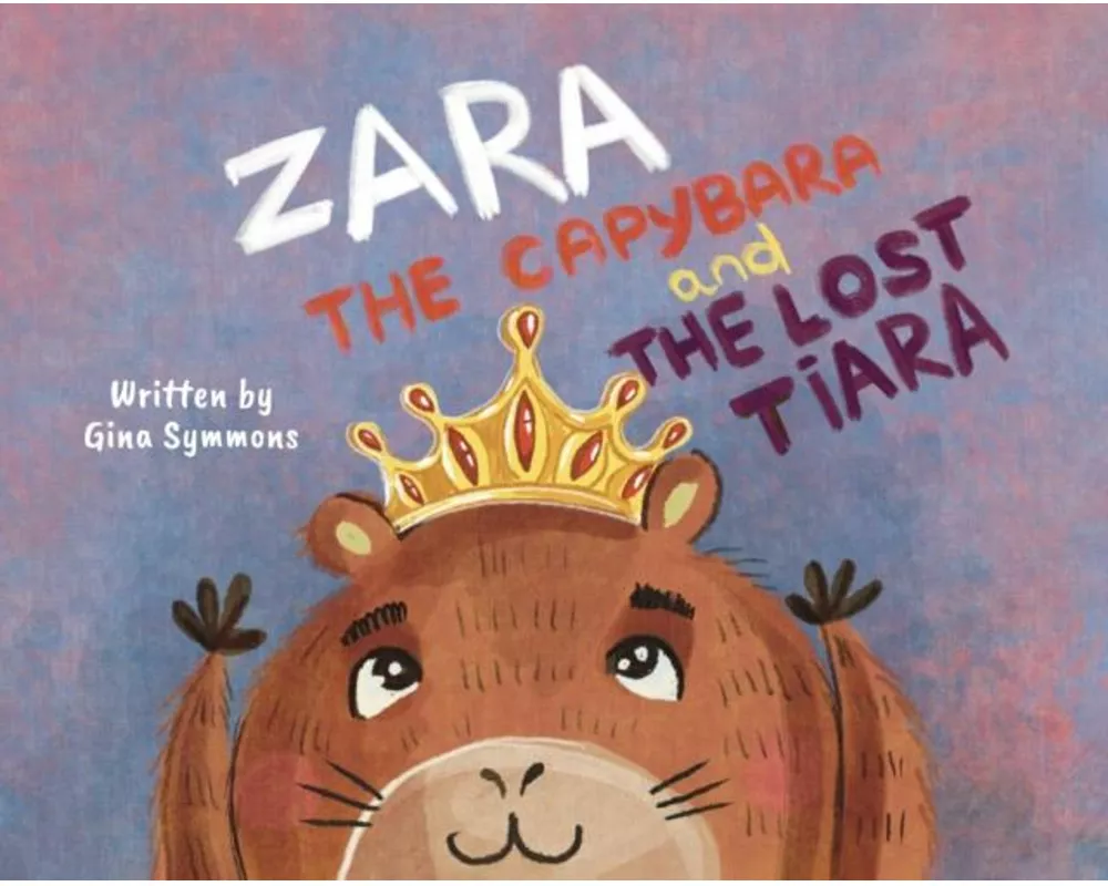 Zara the Capybara and the Lost Tiara