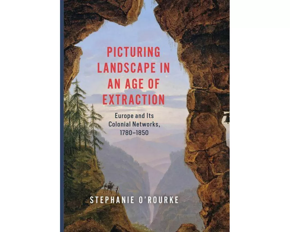 Picturing Landscape in an Age of Extraction
