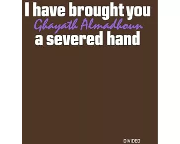 I have brought you a severed hand