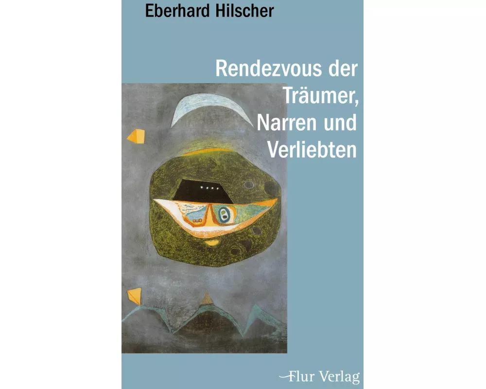 Rendezvous der Träumer, Narren und Verliebten