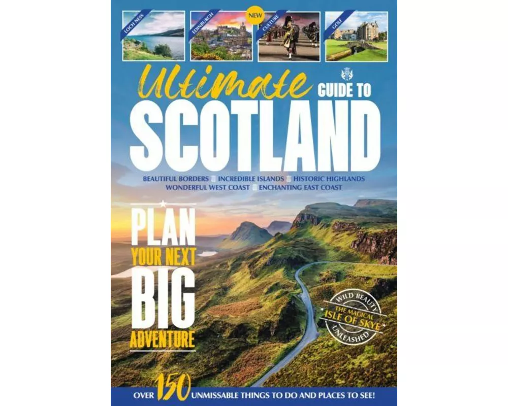 Ultimate Guide To Scotland