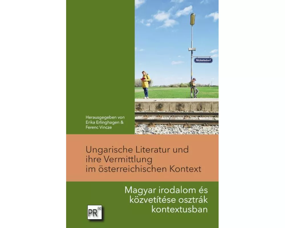 Ungarische Literatur und ihre Vermittlung im österreichischen Kontext