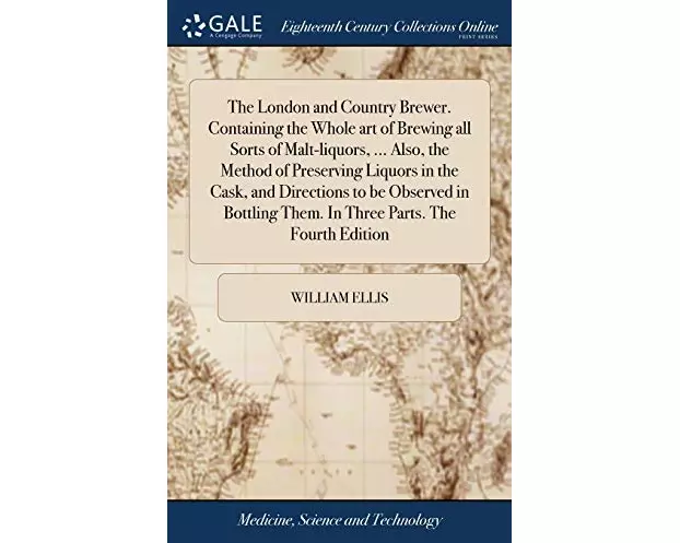The London and Country Brewer. Containing the Whole art of Brewing all Sorts of Malt-liquors, ... Also, the Method of Preserving Liquors in the Cask,