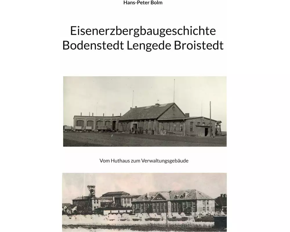 Eisenerz Bergbaugeschichte Lengede Broistedt