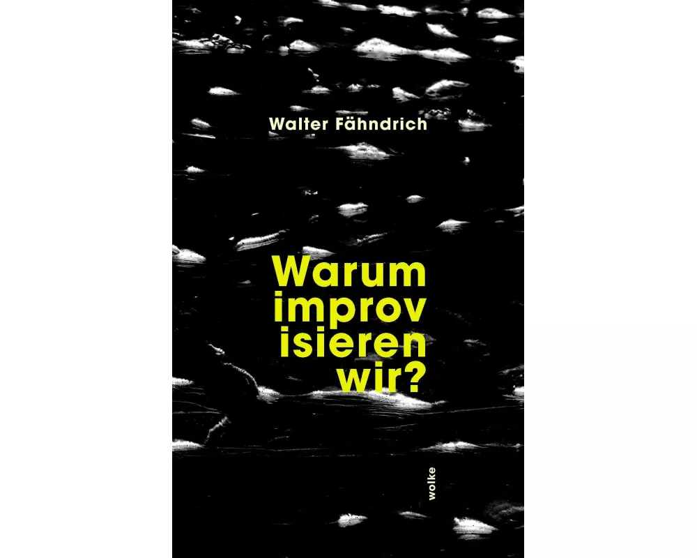 Warum improvisieren wir?