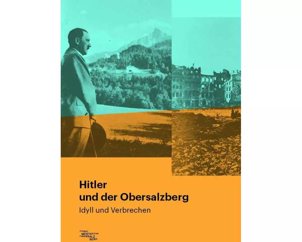 Hitler und der Obersalzberg