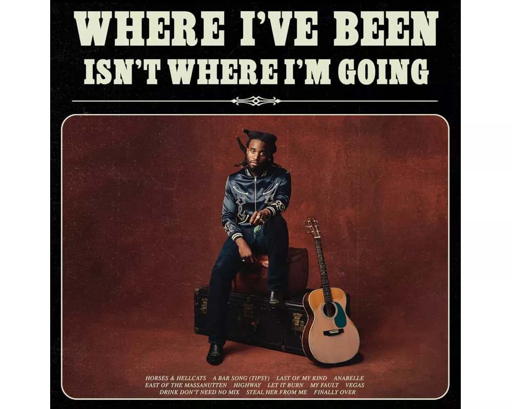 Where I've Been,isn't Where I'm Going