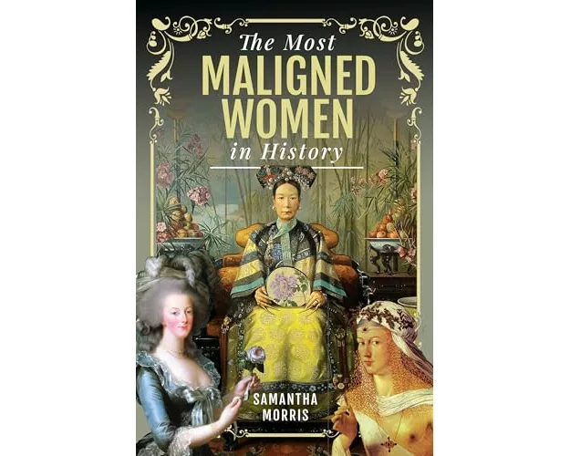 The Most Maligned Women in History