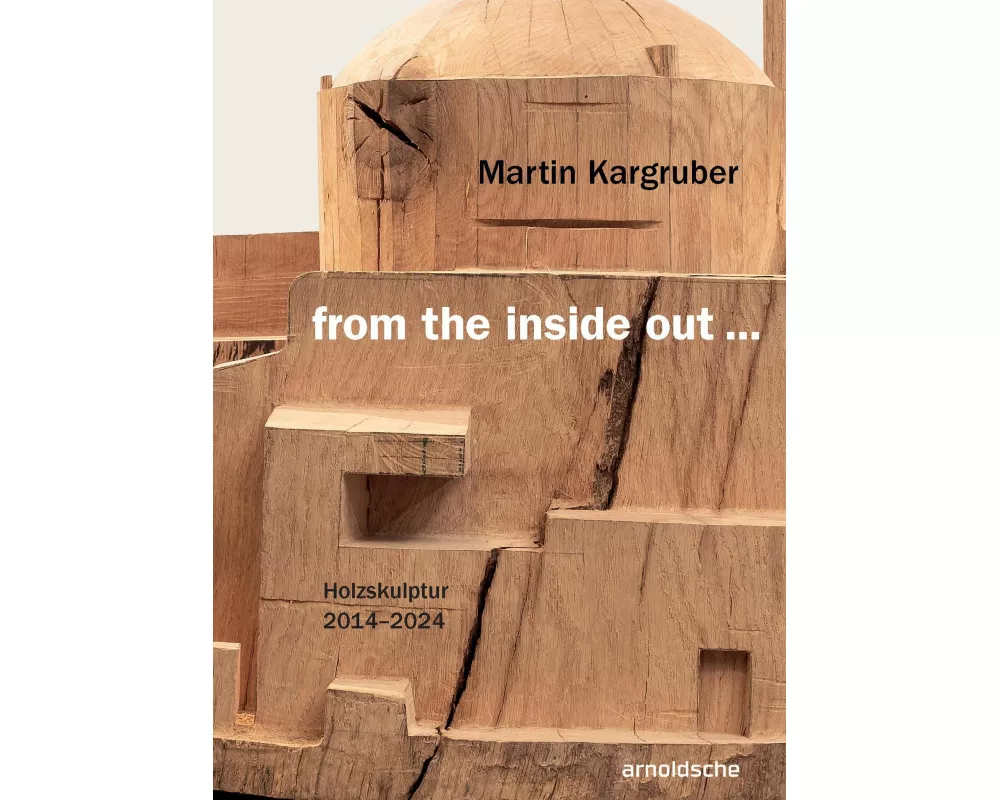 Martin Kargruber: from the inside out