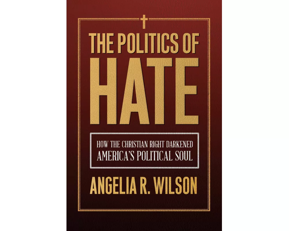 The Politics of Hate