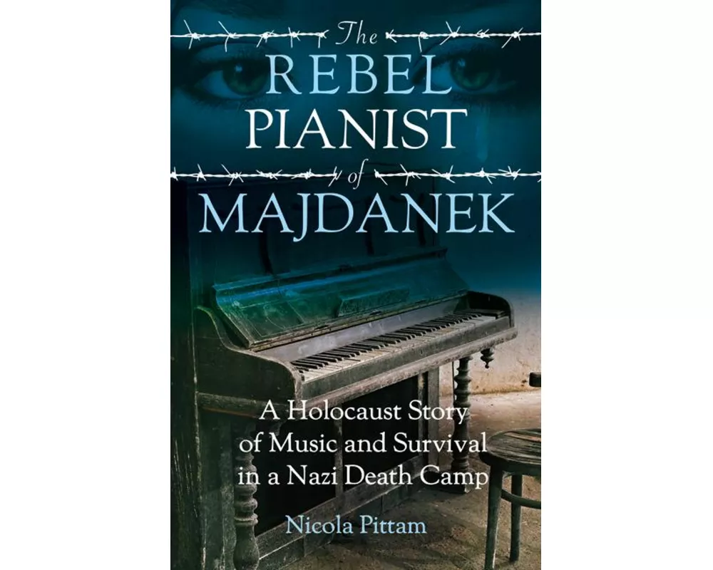 The Rebel Pianist of Majdanek