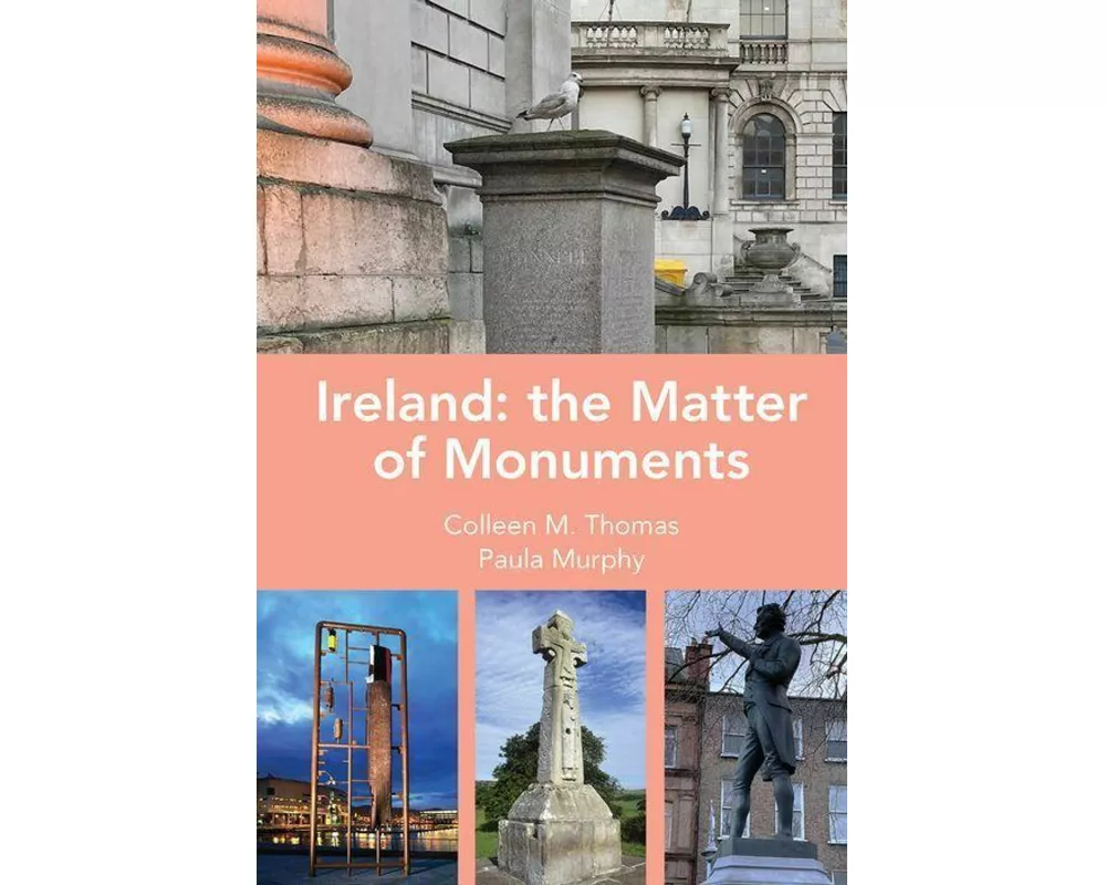 Ireland: The Matter of Monuments