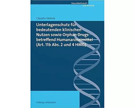 Unterlagenschutz für bedeutenden klinischen Nutzen sowie Orphan Drugs betreffend Humanarzneimittel (Art. 11b Abs. 2 und 4 HMG)
