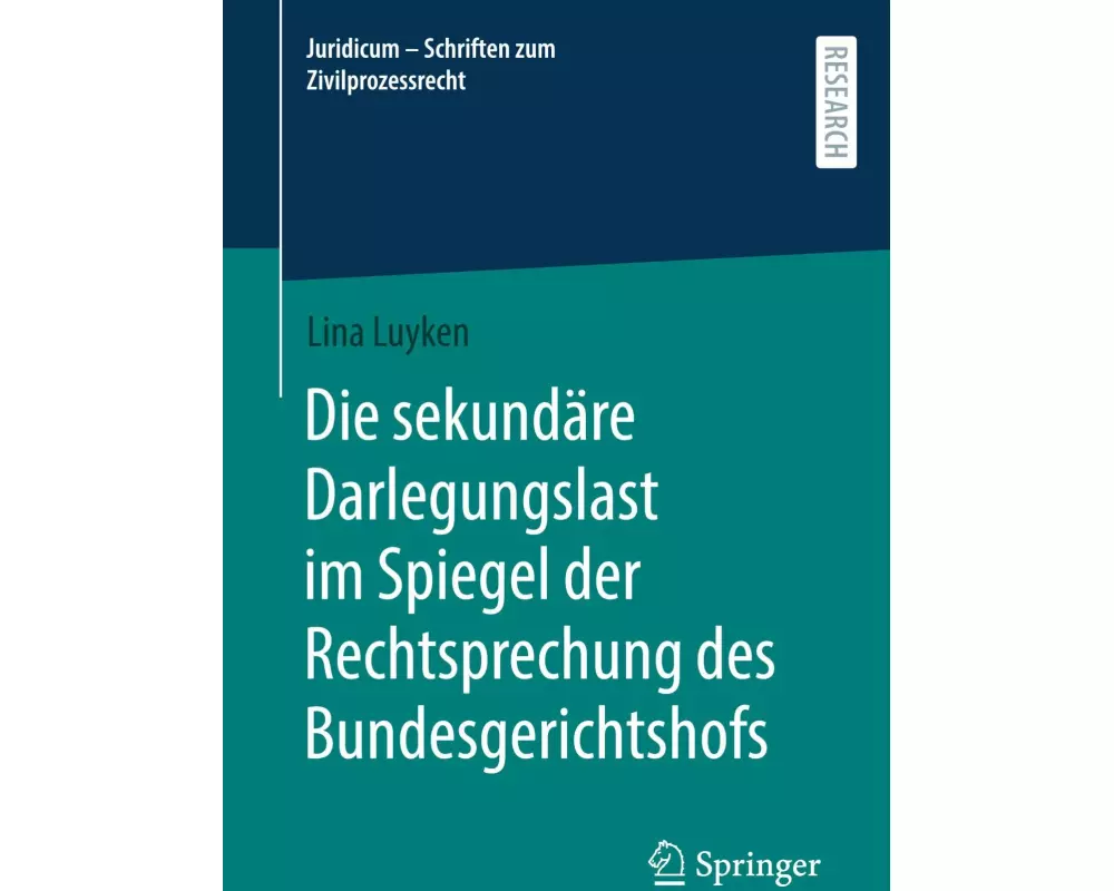 Die sekundäre Darlegungslast im Spiegel der Rechtsprechung des Bundesgerichtshofs