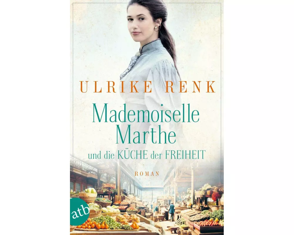 Mademoiselle Marthe und die Küche der Freiheit