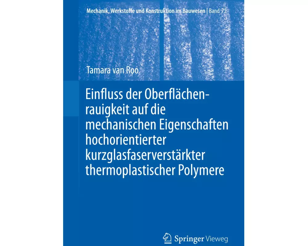 Einfluss der Oberflächenrauigkeit auf die mechanischen Eigenschaften hochorientierter kurzglasfaserverstärkter thermoplastischer Polymere