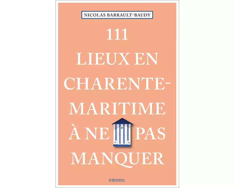 111 Lieux en Charente-Maritime à ne pas manquer