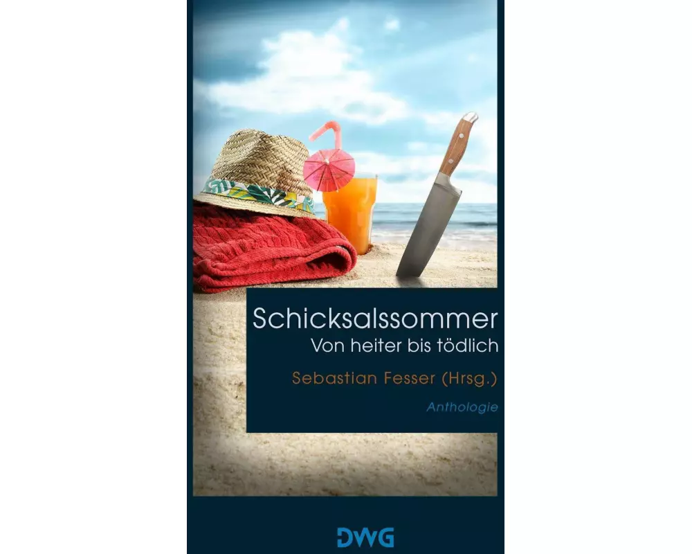 Schicksalssommer - von heiter bis tödlich