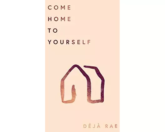 Come Home To Yourself