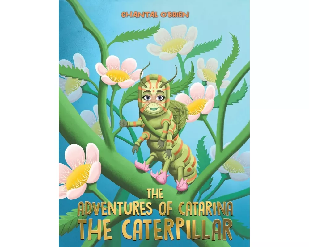The Adventures of Catarina: The Caterpillar