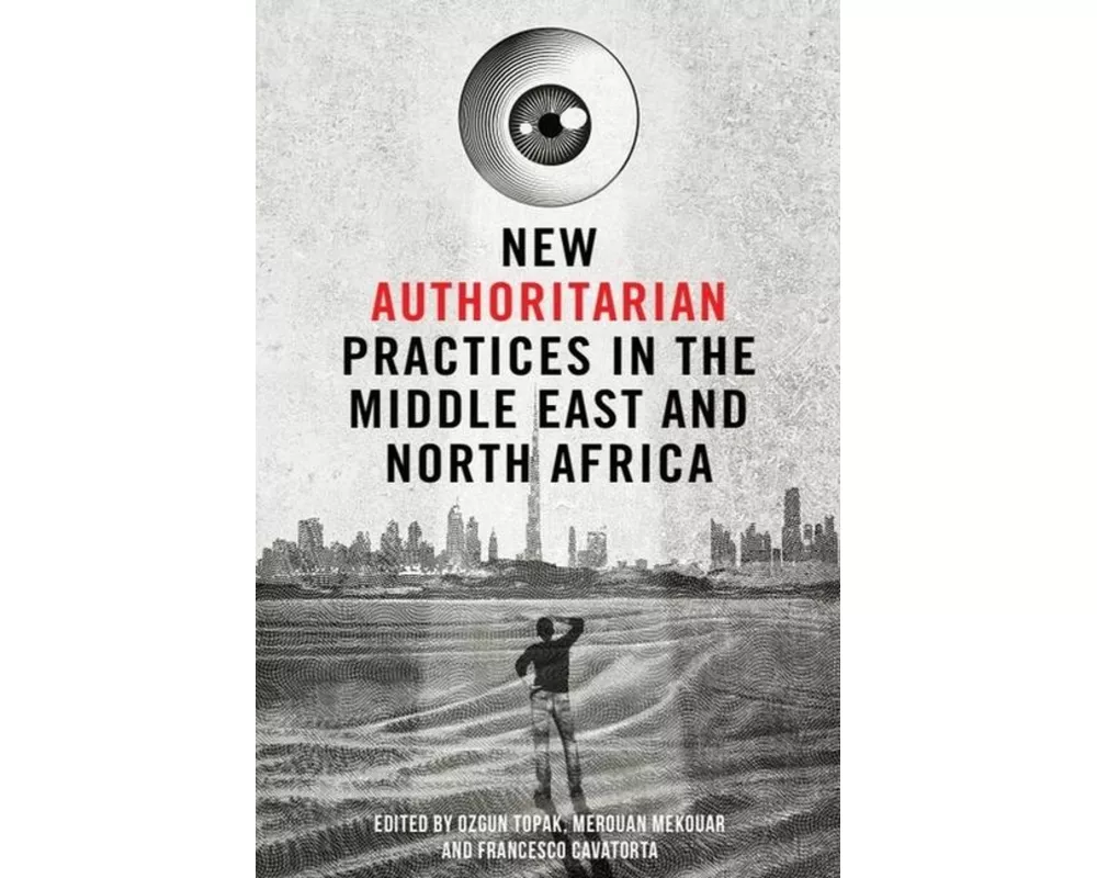 New Authoritarian Practices in the Middle East and North Africa