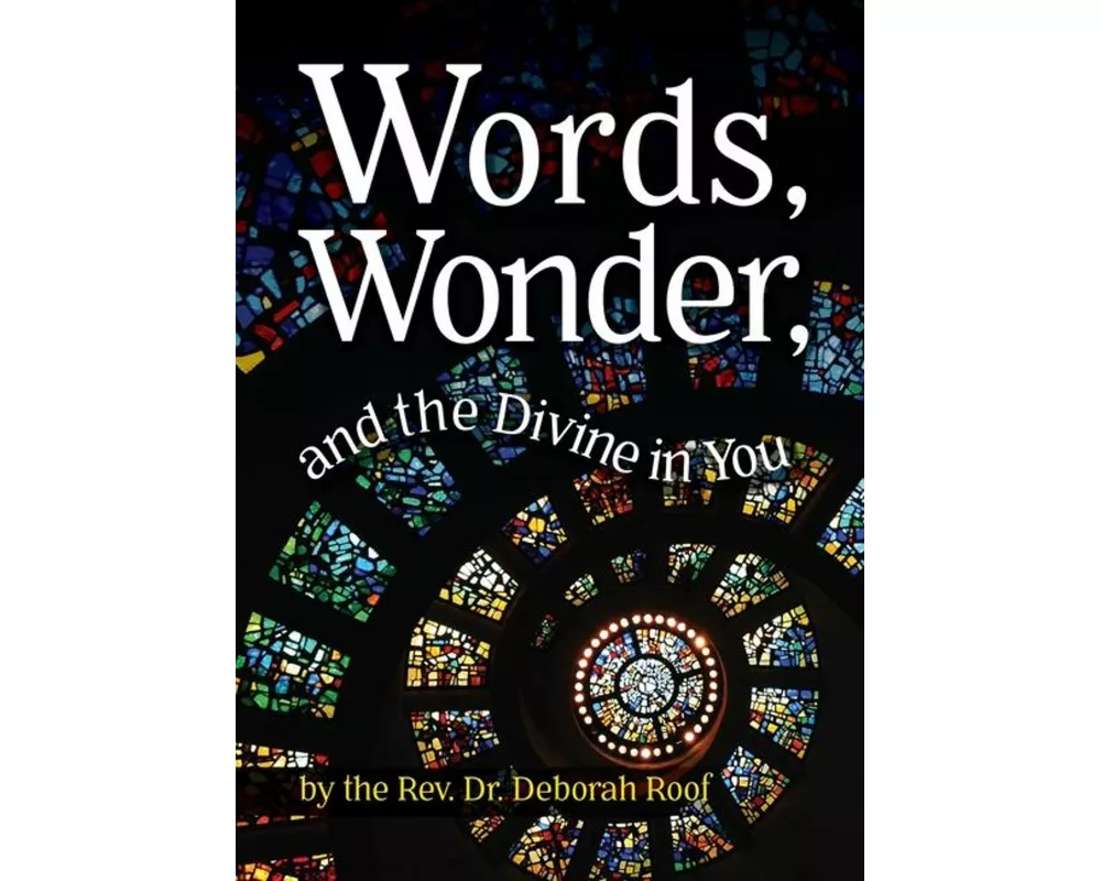 Words, Wonder, and the Divine in You
