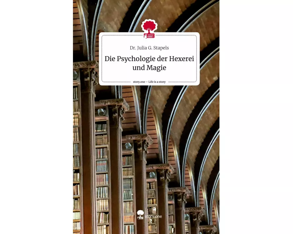 Die Psychologie der Hexerei und Magie. Life is a Story - story.one