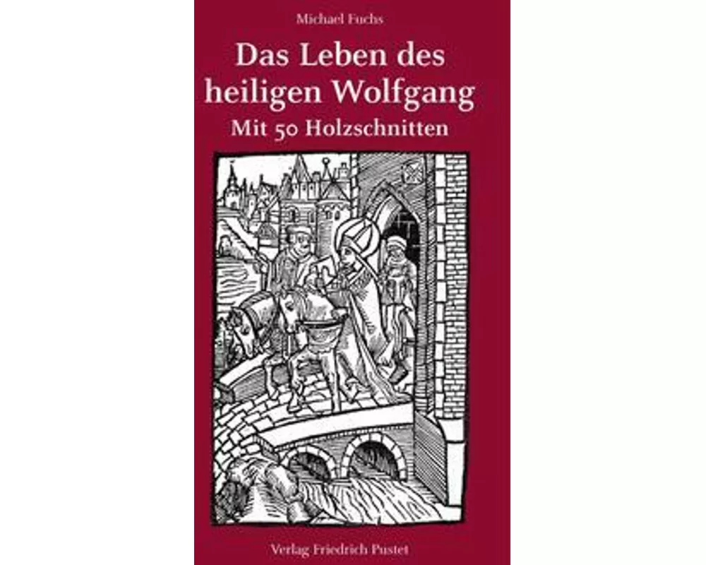 Das Leben des heiligen Wolfgang