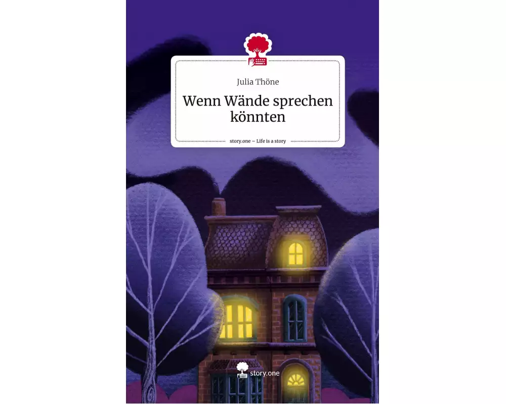 Wenn Wände sprechen könnten. Life is a Story - story.one