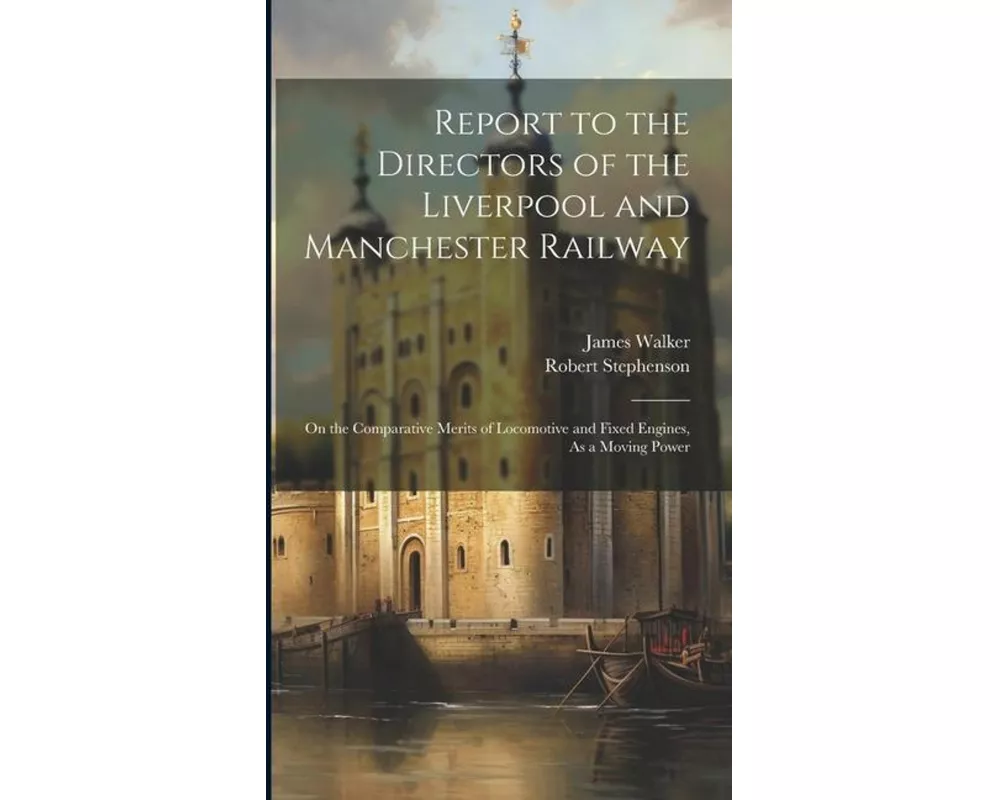 Report to the Directors of the Liverpool and Manchester Railway