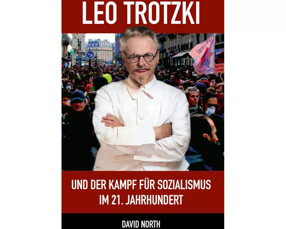 Leo Trotzki und der Kampf für Sozialismus im 21. Jahrhundert