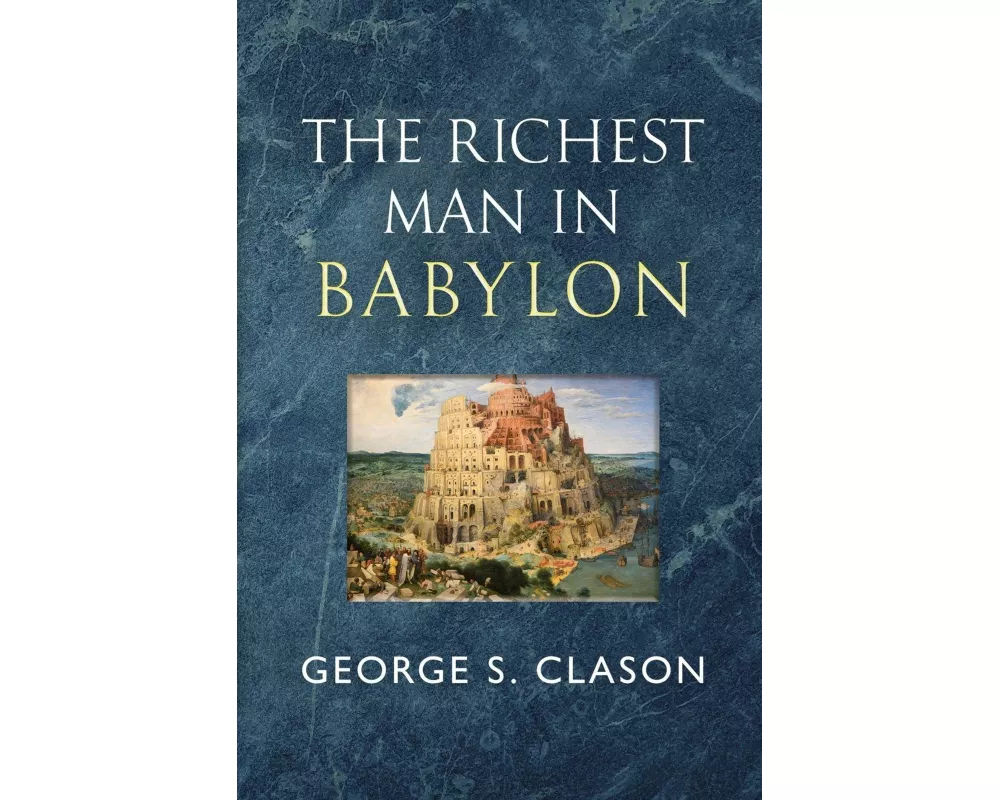 The Richest Man in Babylon - The Original 1926 Classic (Reader's Library Classics)