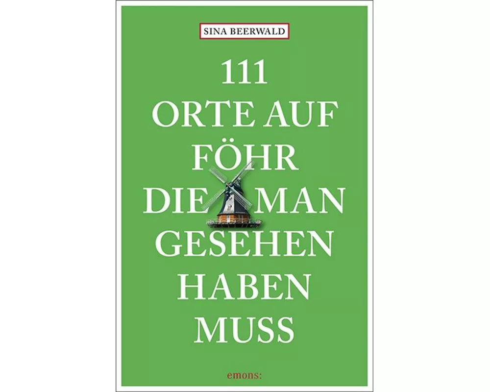 111 Orte auf Föhr, die man gesehen haben muss
