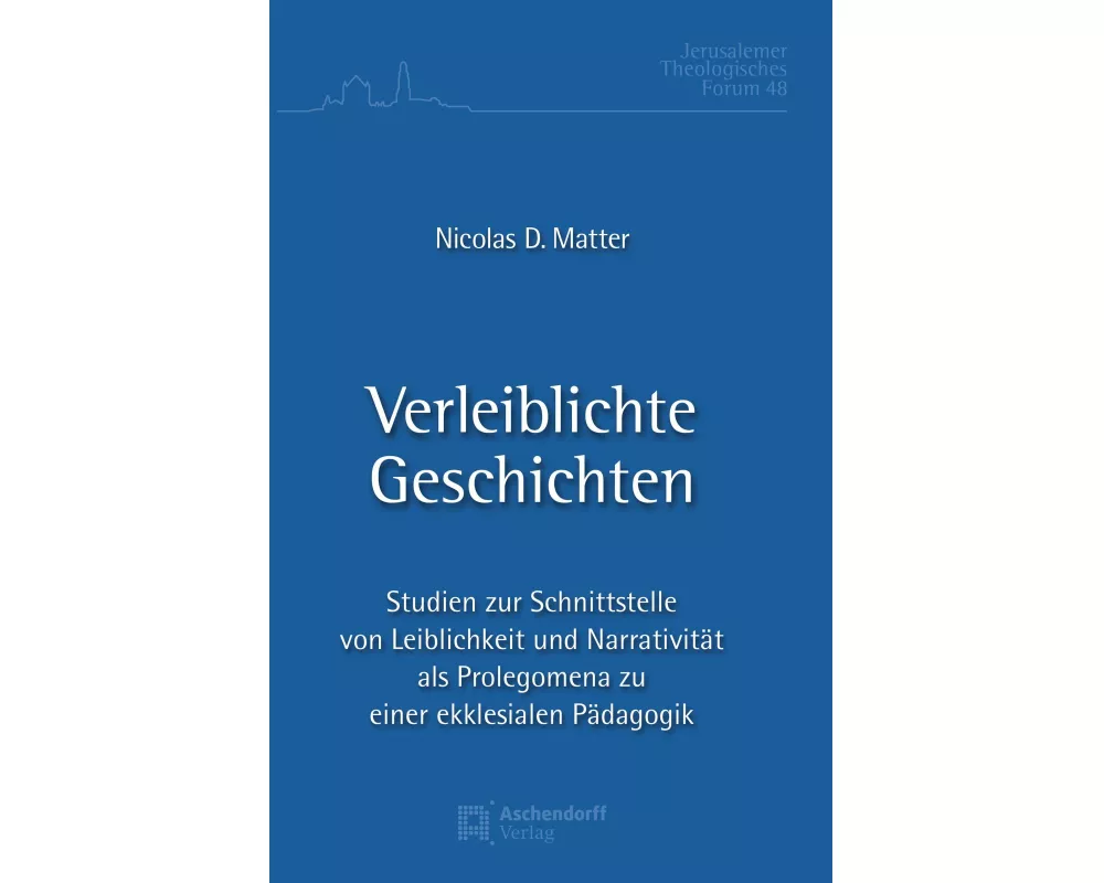 Verleiblichte Geschichte